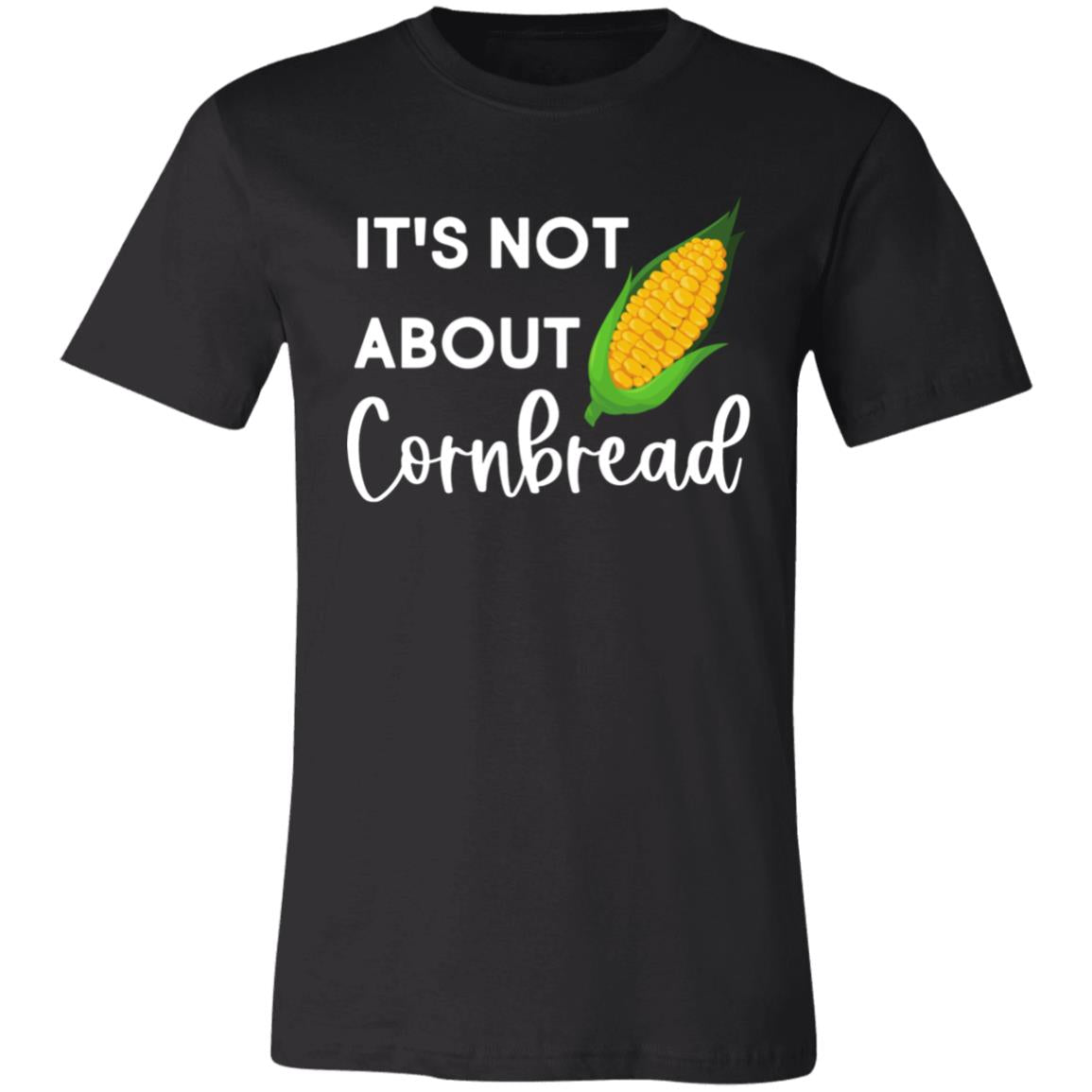 It's Not About Cornbread Shirt | DMB Shirt | Funny Concert Tee